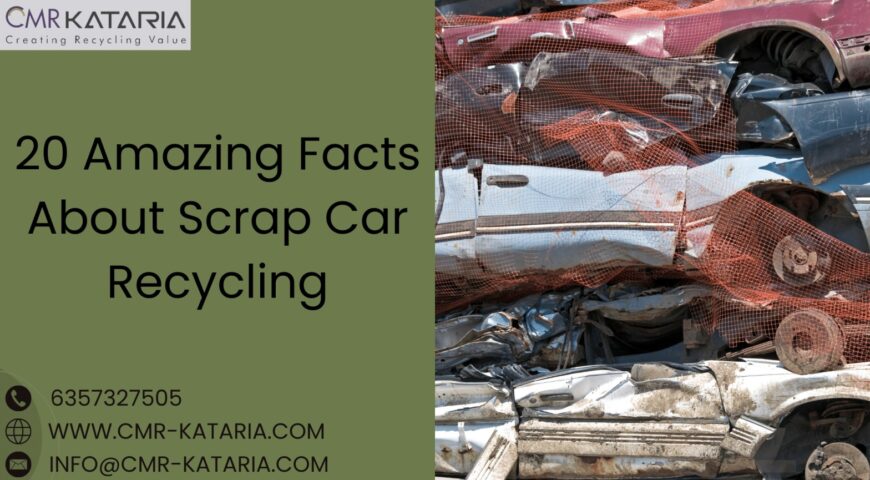 20 Amazing Facts About Scrap Car Recycling