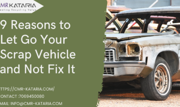9 Reasons to Let Go Your Scrap Vehicle and Not Fix It