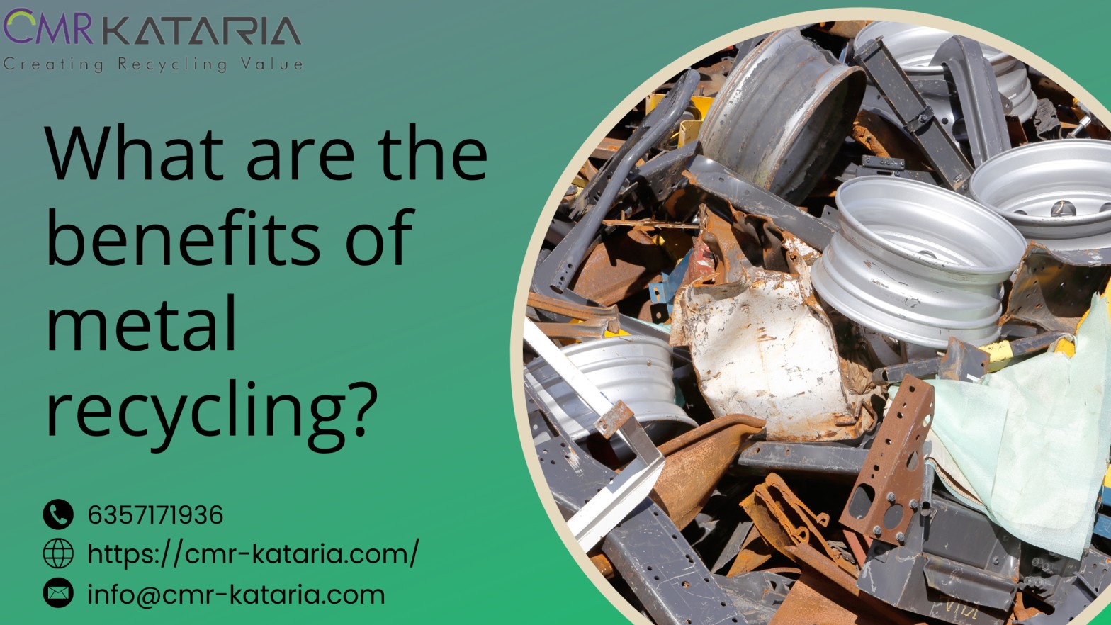 What are the benefits of metal recycling?