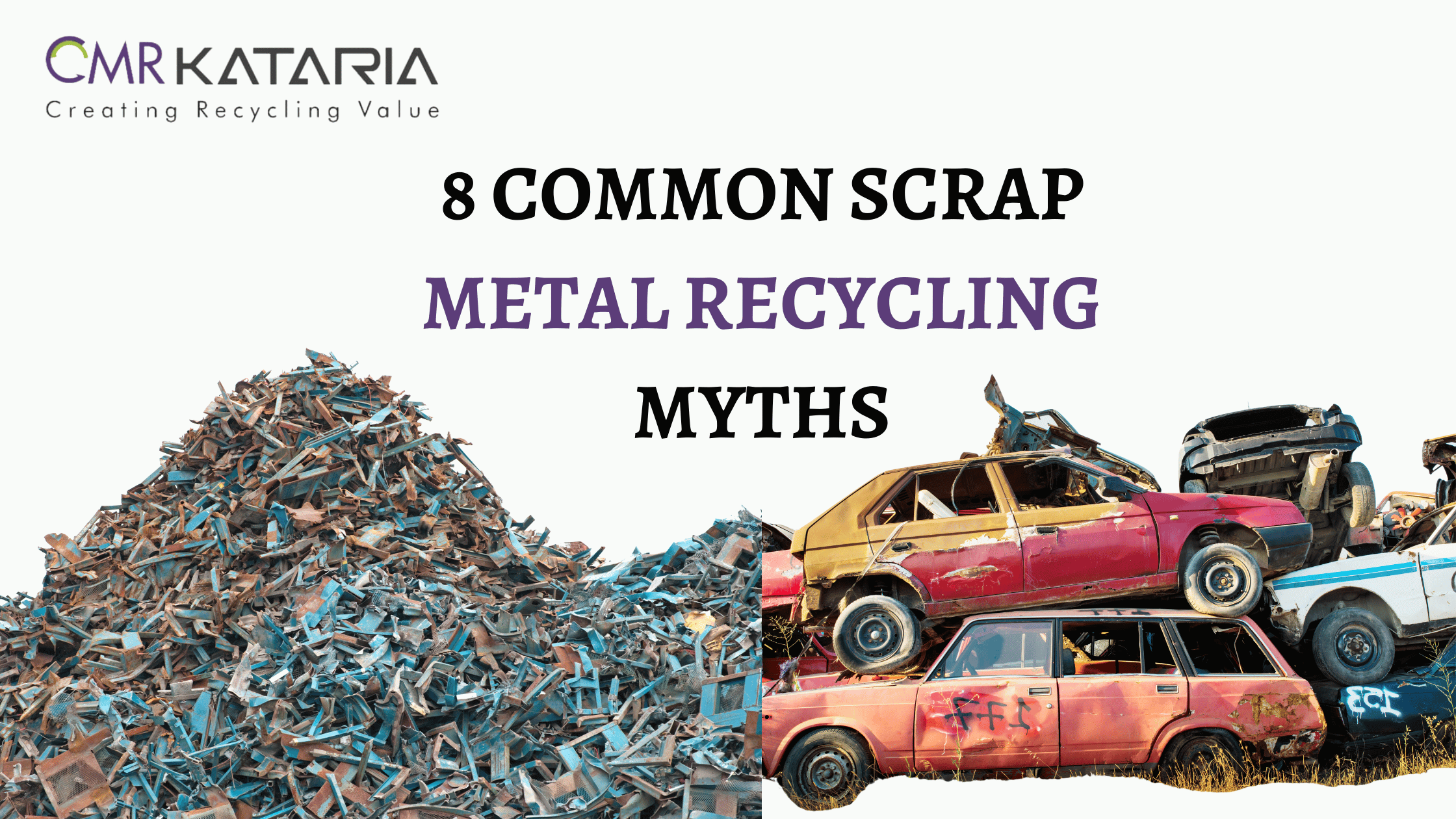 8 COMMON SCRAP METAL RECYCLING MYTHS
