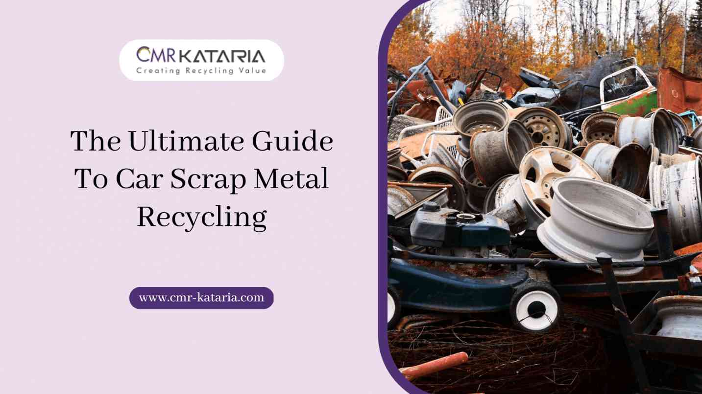 The Ultimate Guide To Car Scrap Metal Recycling