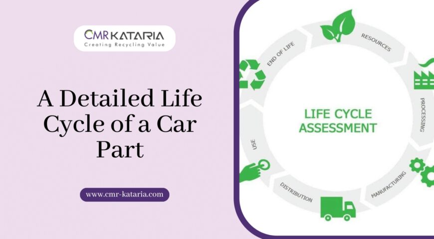 A Detailed Life Cycle of a Car Part