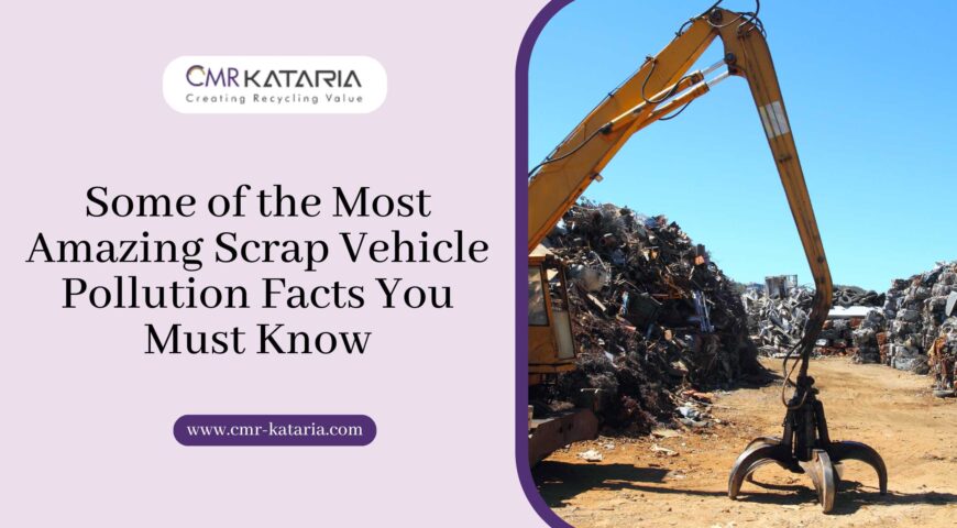 Some of the Most Amazing Scrap Vehicle Pollution Facts You Must Know