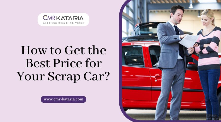 How to Get the Best Price for Your Scrap Car?